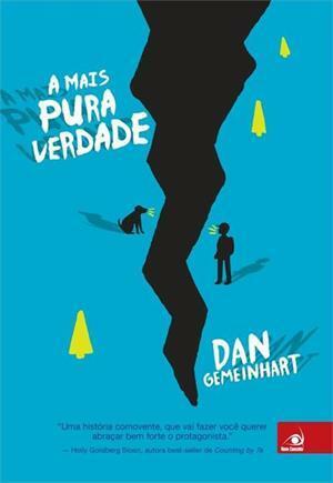 A Mais Pura Verdade by Dan Gemeinhart, Leonardo Castilhone