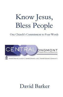 Know Jesus, Bless People by David Barker
