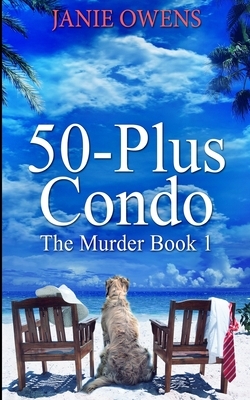 50-Plus Condo (The Murder Book 1) by Janie Owens