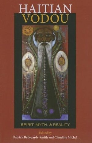 Haitian Vodou: Spirit, Myth, and Reality by Patrick Bellegarde-Smith