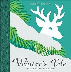 Winter's Tale - Original Pop-up Journey by Robert Sabuda, Robert Sabuda