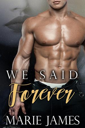 We Said Forever by Marie James