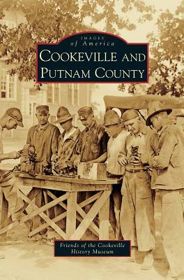 Cookeville and Putnam County by Friends of the Cookeville History Museum