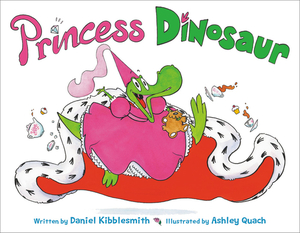 Princess Dinosaur by Daniel Kibblesmith