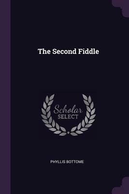 The Second Fiddle by Phyllis Bottome