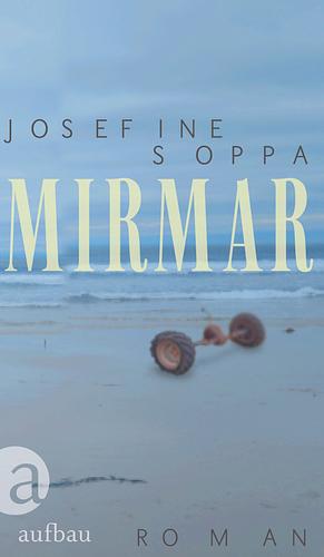 Mirmar: Roman by Josefine Soppa