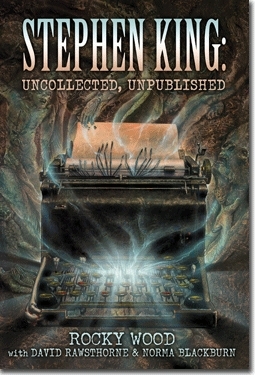 Stephen King: Uncollected, Unpublished by Rocky Wood