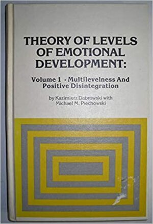 Theory Of Levels Of Emotional Development by Kazimierz Dąbrowski