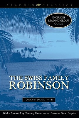 The Swiss Family Robinson by Johann David Wyss