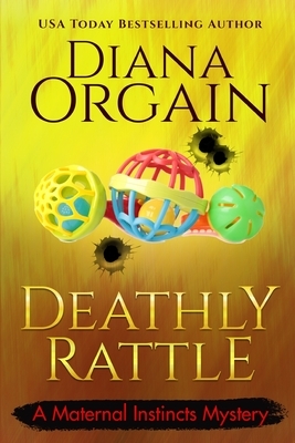 A Deathly Rattle (A Humorous Cozy Mystery) by Diana Orgain
