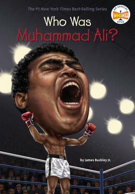 Who Was Muhammad Ali? by Who HQ, James Buckley