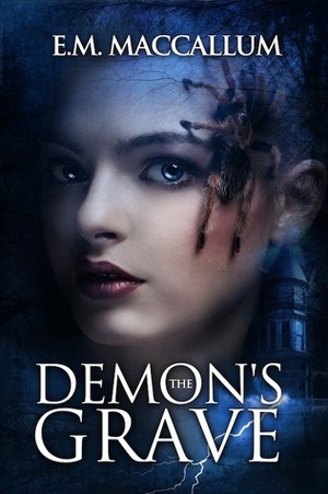 The Demon's Grave (The Demon's Grave #1) by E.M. MacCallum