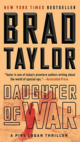 Daughter of War: A Pike Logan Thriller #13 by Brad Taylor