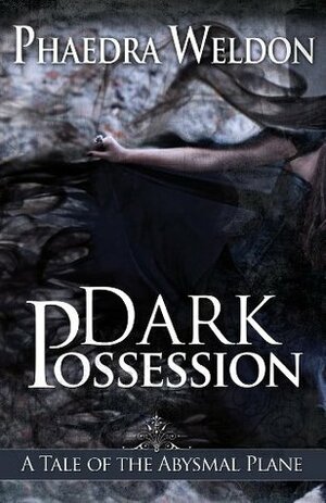 Dark Possession by Phaedra Weldon