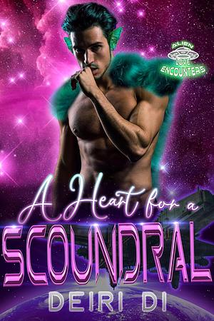 A Heart for a Scoundral: A Valentines Sci Fi Romance by Deiri Di