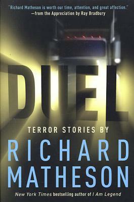 Duel: Terror Stories by Richard Matheson by Richard Matheson