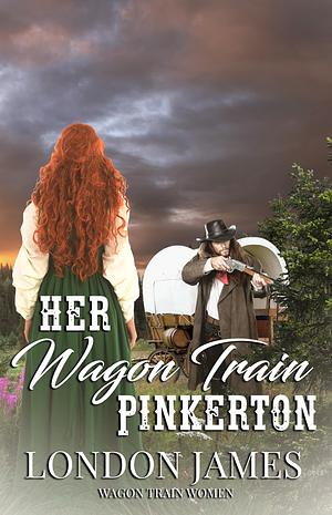 Her Wagon Train Pinkerton by London James, London James