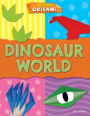 Dinosaur World by Joe Fullman