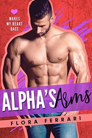 Alpha's Arms by Flora Ferrari