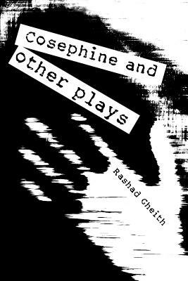 Cosephine and other plays by Rashad Gheith