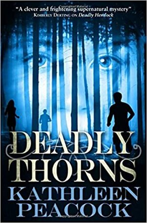 Deadly Thorns by Kathleen Peacock