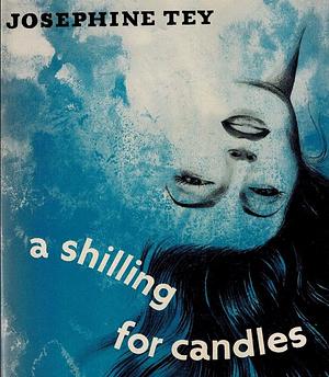 A Shilling for Candles by Josephine Tey