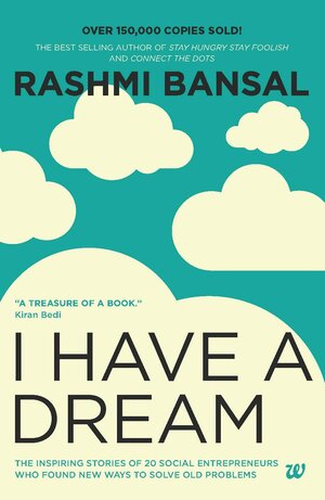 I have a dream by Rashmi Bansal