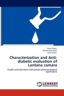 Characterization and Anti-Diabetic Evaluation of Lantana Camara by Firoz Anwar, Imran Kazmi, Muhammad Afzal