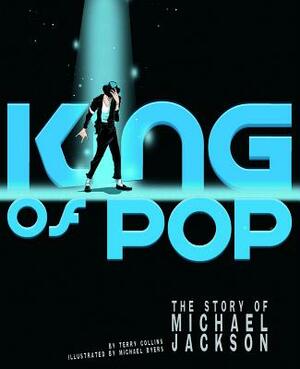 King of Pop: The Story of Michael Jackson by Terry Lee Collins