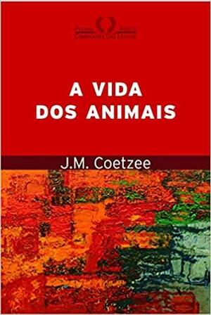 A vida dos animais by J.M. Coetzee