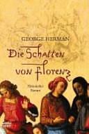 Die Schatten von Florenz: historischer Roman by George Herman