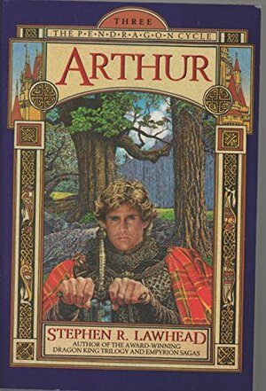 Arthur by Stephen R. Lawhead