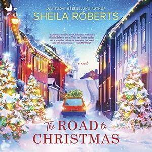 The Road to Christmas by Sheila Roberts