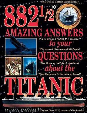 882 1/2 Amazing Answers to Your Questions about the Titanic by Hugh Brewster