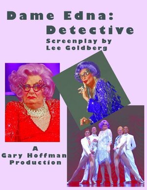 Dame Edna: Detective by Lee Goldberg