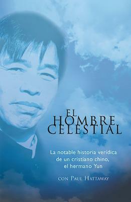 Hombre Celestial, El: Heavenly Man by P. Hattaway