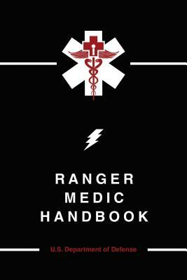 Ranger Medic Handbook by U S Department of Defense