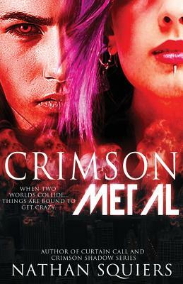 Crimson Metal: A Crimson Shadow Novella by Nathan Squiers