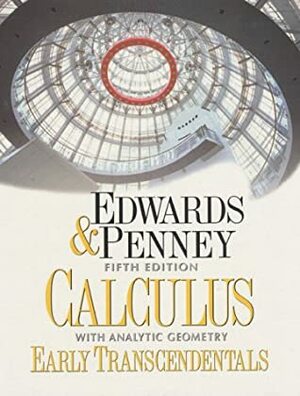 Calculus With Analytic Geometry: Early Transcendentals by Charles Henry Edwards, David E. Penney