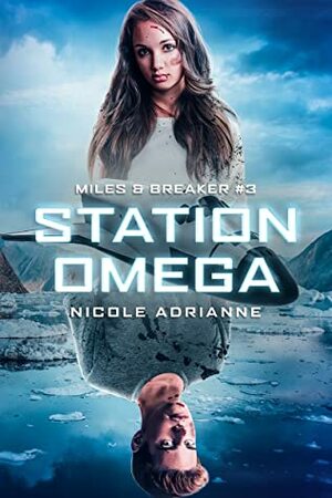 Station Omega (Miles & Breaker, #3) by Nicole Adrianne