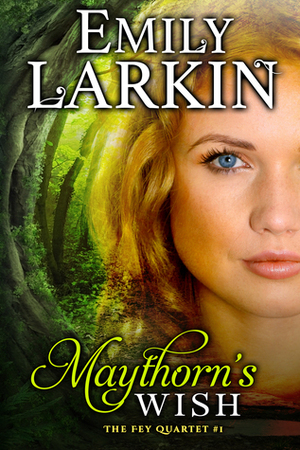 Maythorn's Wish by Emily Larkin