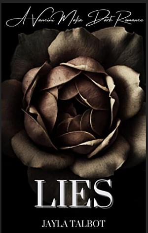 Lies: A advancing Mafia Dark Romance by Jayla Talbot