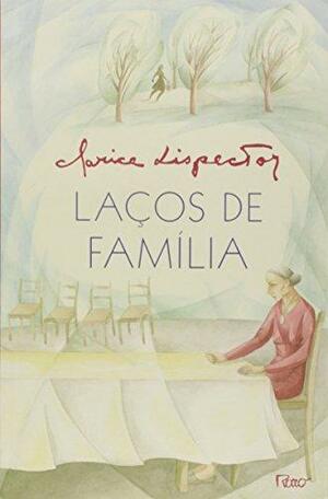 Laços de família: contos by Clarice Lispector
