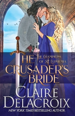 The Crusader's Bride: A Medieval Romance by Claire Delacroix