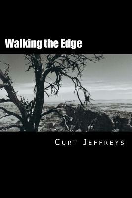 Walking the Edge by Curt Jeffreys