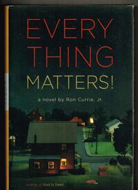 Everything Matters! by Ron Currie Jr.