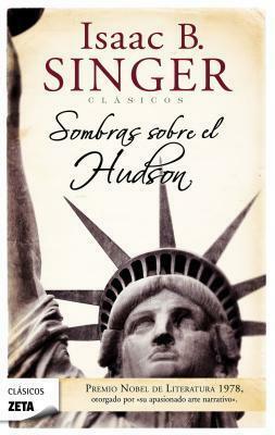 Sombras Sobre el Hudson = Shadows on the Hudson by Isaac Bashevis Singer