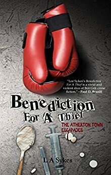 Benediction For A Thief: Atherton Town Escapades by L.A. Sykes