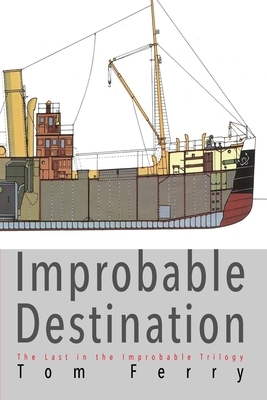 Improbable Destination by Tom Ferry