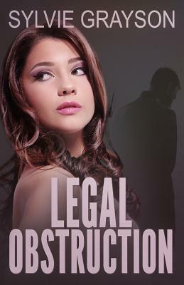 Legal Obstruction by Sylvie Grayson